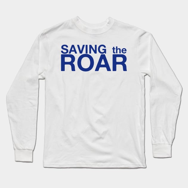 Saving The Roar Long Sleeve T-Shirt by AllAmerican